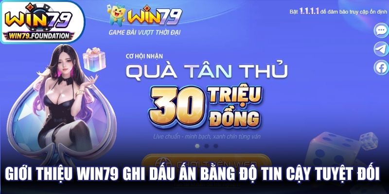 Giới thiệu Win79 ghi dấu ấn bằng độ tin cậy tuyệt đối và uy tín
