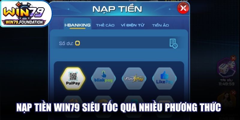 Nạp Tiền Win79 Dễ Dàng Qua Đa Dạng Kênh Thanh Toán 1 Nạp tiền Win79 siêu tốc qua nhiều phương thức hiện đại, miễn phí