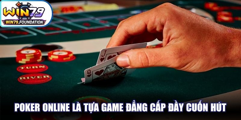 Poker Online - Phiên Bản Casino Online Hiện Đại Gây Sốt 1 Poker online là tựa game đẳng cấp đầy cuốn hút nên thử hiện nay