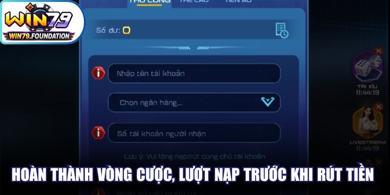Hoàn thành vòng cược, lượt nạp trước khi rút tiền rất quan trọng