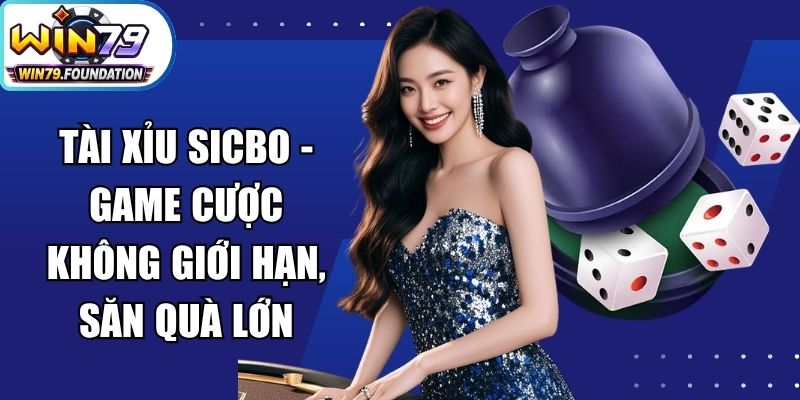 Tài Xỉu Sicbo - Game Cược Không Giới Hạn, Săn Quà Lớn