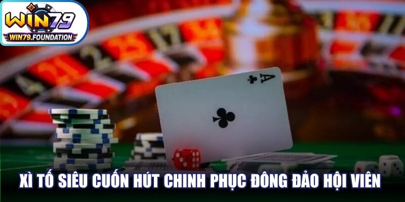 Xì Tố - Siêu Phẩm Đỏ Đen Siêu Hấp Dẫn Đáng Trải Nghiệm 1 Xì Tố siêu cuốn hút chinh phục đông đảo hội viên qua nhiều thế hệ